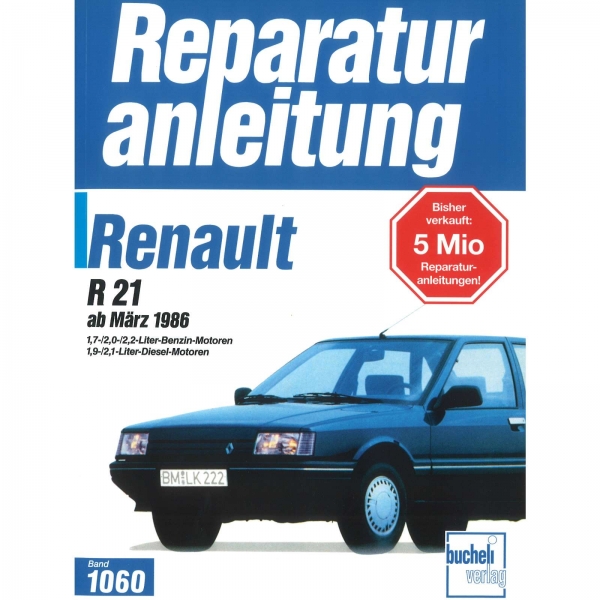 Renault R 21 Typ 48 (1986-1995) Reparaturanleitung Bucheli Verlag