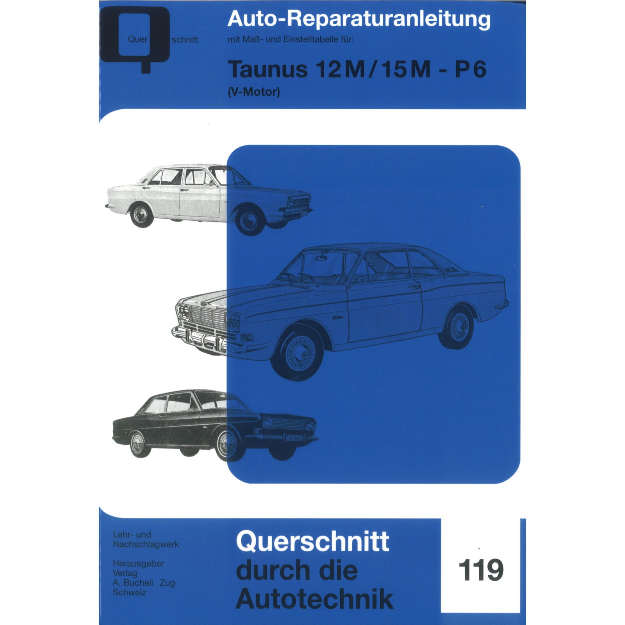 Taunus 12M und 15M - P6 (V-Motor) Auto Reparaturanleitung Bucheli Verlag
