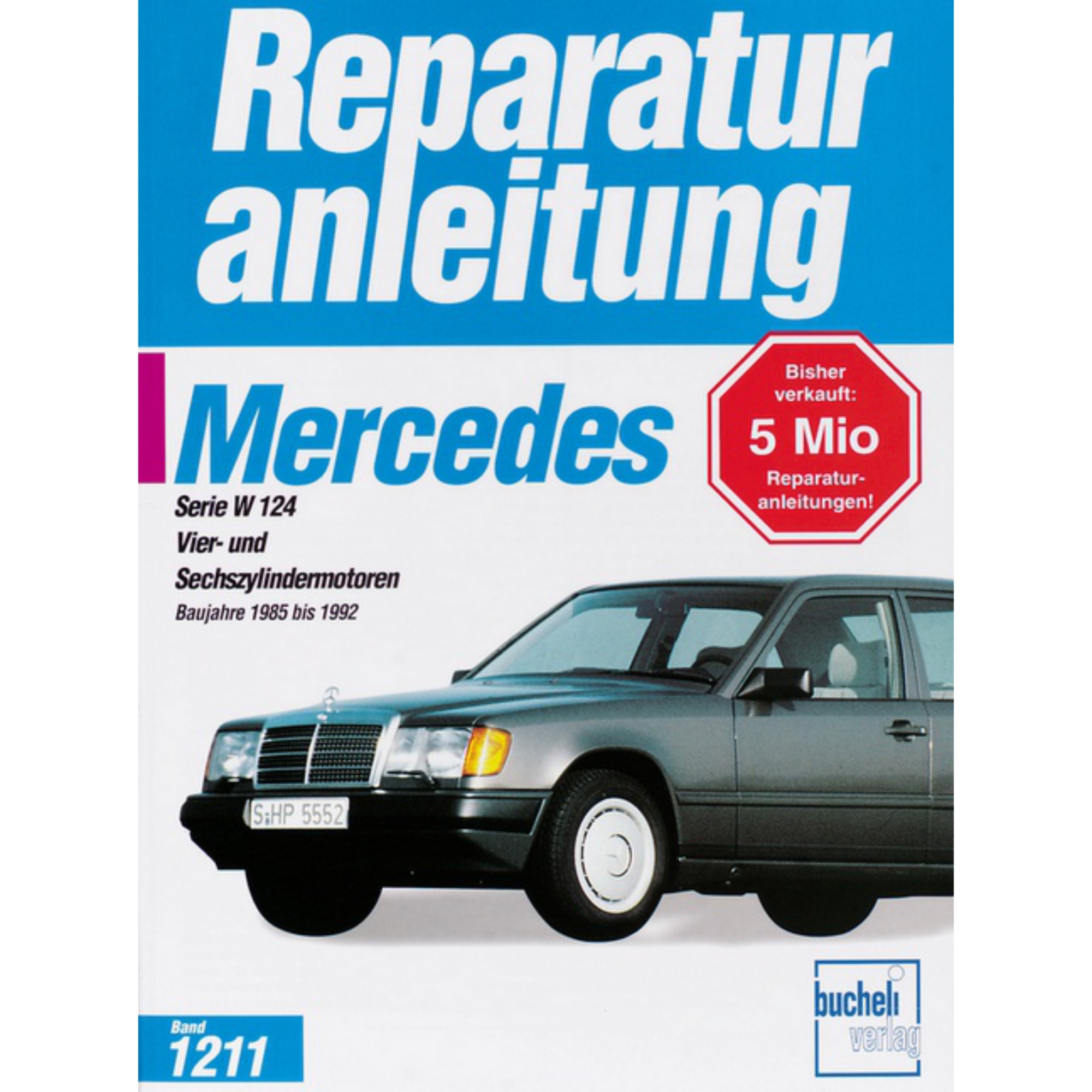Mercedes-Benz Serie W 124 200/300 E 1985-1992 Reparaturhandbuch Bucheli Verlag