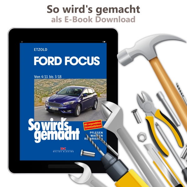 Ford Focus 3 Typ DYB 2011-2018 So wird's gemacht Werkstatthandbuch E-Book PDF