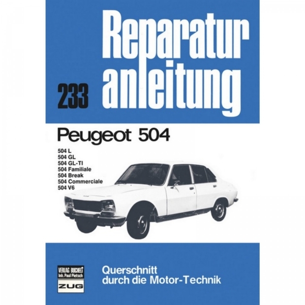 Peugeot 504 L/GL/GL-TI/Familiale/Break/Commerciale/V6 (68-79) Reparaturanleitung