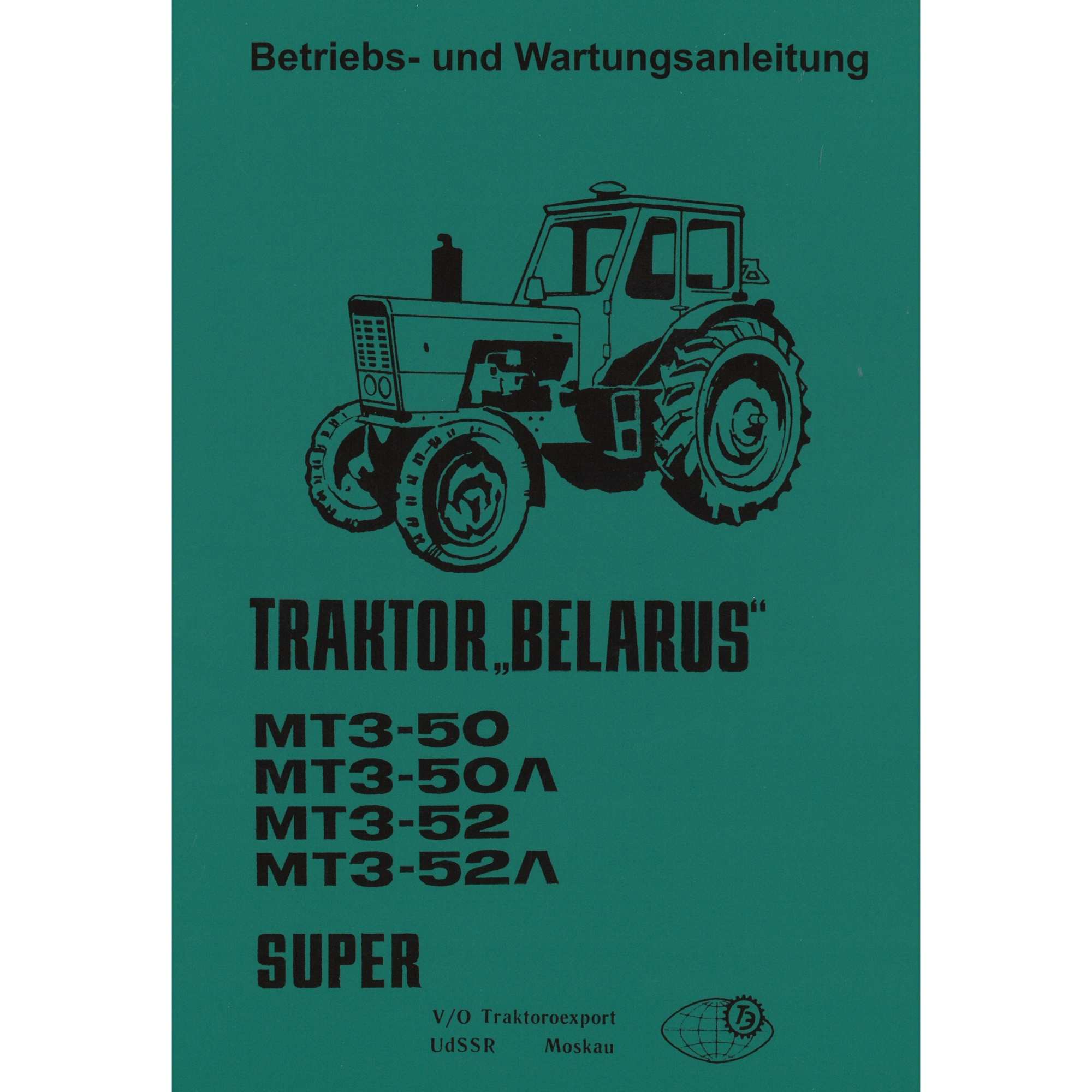 Belarus MT3-50 MT3-52 Super Traktor Bedienungsanleitung Wartungsanleitung