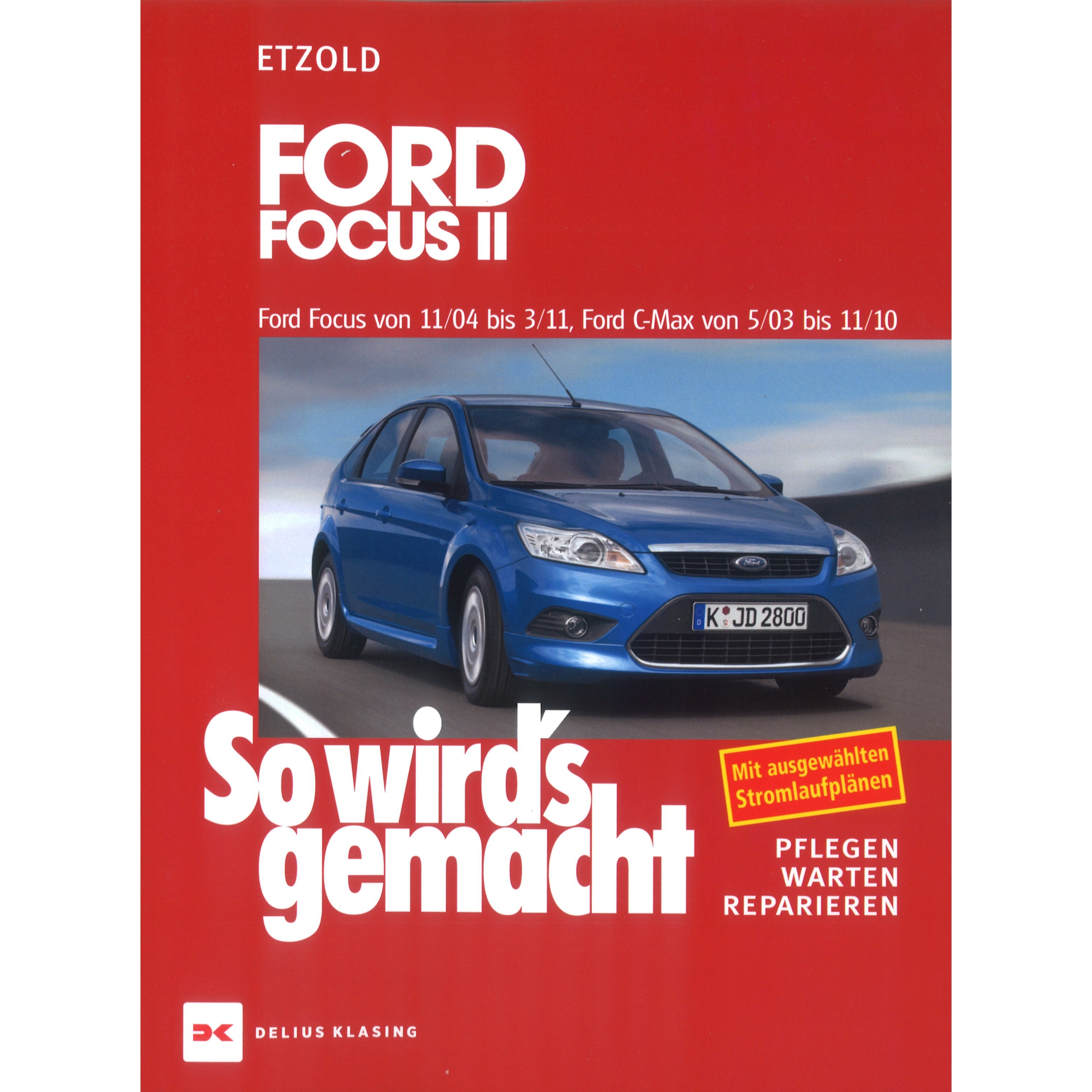 Ford Focus 2 Typ DA3 11.2004-03.2011 So wird's gemacht Reparaturhandbuch Etzold