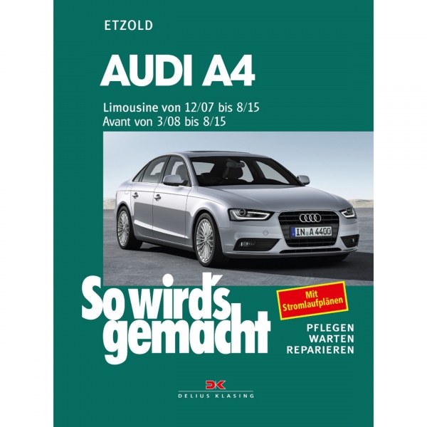 Audi A4 Avant Typ 8K 03.2008-08.2015 So wird's gemacht Werkstatthandbuch Etzold