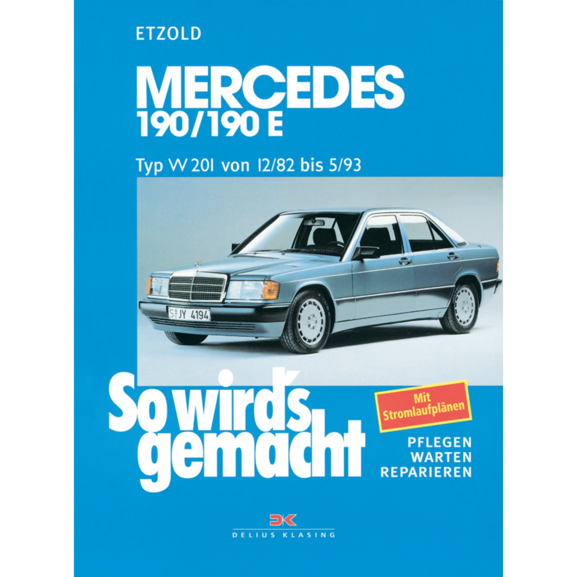 Mercedes-Benz 190/190E W201 1982-1993 So wirds gemacht Werkstatthandbuch Etzold