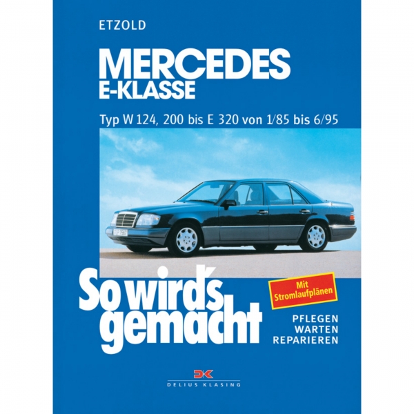 Mercedes-Benz E-Klasse W124 01.1985-06.1995 So wirds gemacht Werkstatthandbuch