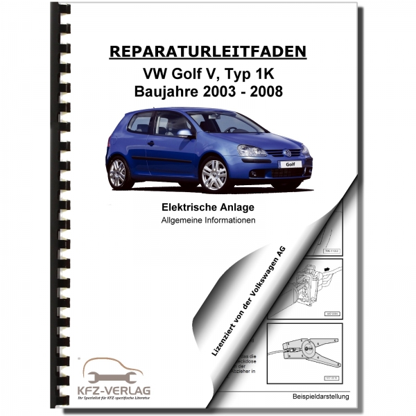 VW Golf 5 Typ 1K (03-08) Allgemeine Infos Elektrische Anlage Reparaturhandbuch