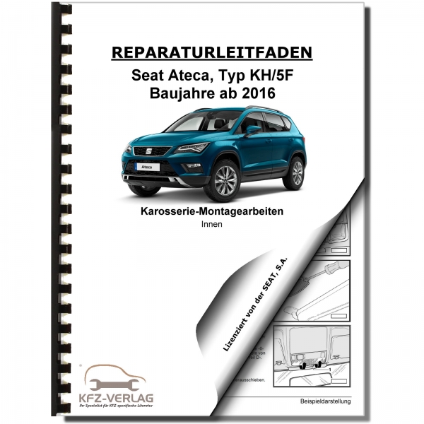 SEAT Ateca, Typ KH (16>) Karosserie Montagearbeiten Innen - Reparaturanleitung