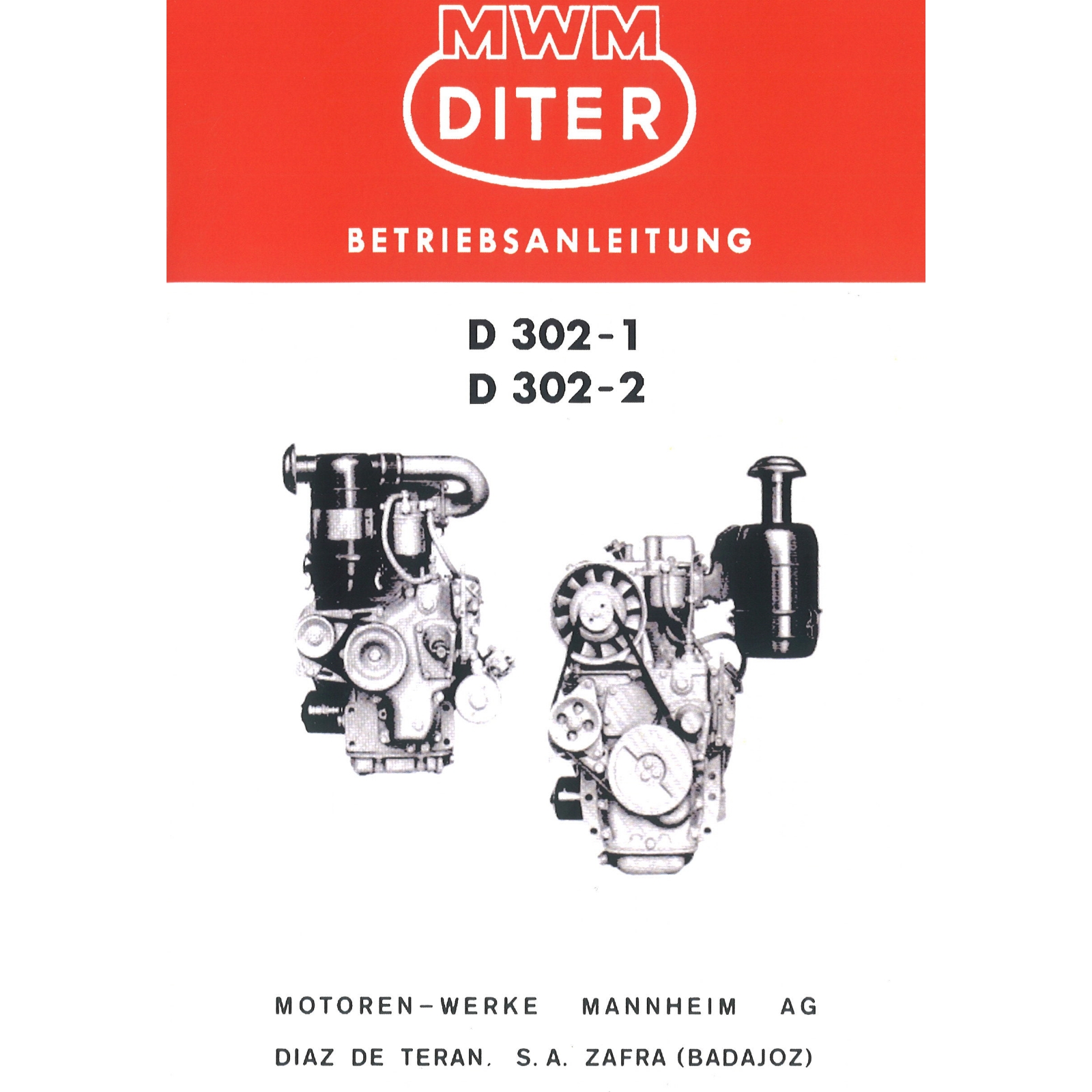 Betriebsanleitung für MWM Dieselmotoren D 308-2, 308-3, 308-4, 308-6 - MWM - Motoren Werke Mannheim AG - Angerer Betriebsanleitung für MWM Dieselmotoren D 308-2, 308-3, 308-4, 308-6 - MWM - Motoren Werke Mannheim AG - Angerer