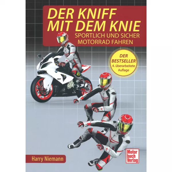 Der Kniff mit dem Knie - Sportlich und sicher Motorrad fahren Ratgeber Handbuch