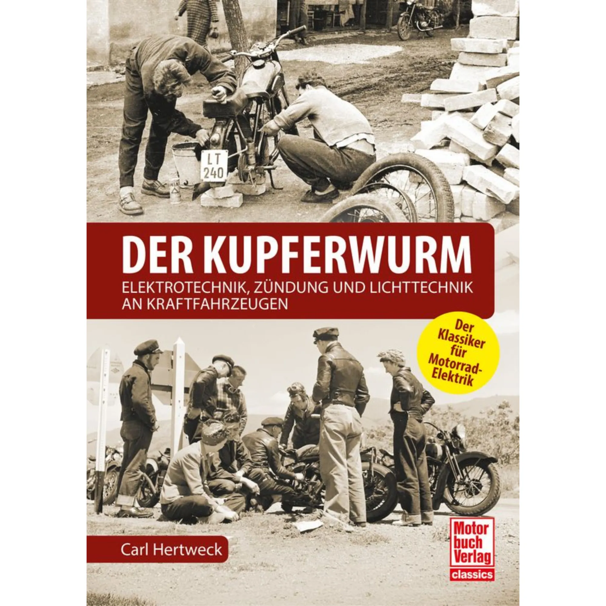 Der Kupferwurm Elektrotechnik, Zündung und Lichttechnik an KFZ von Carl Hertweck