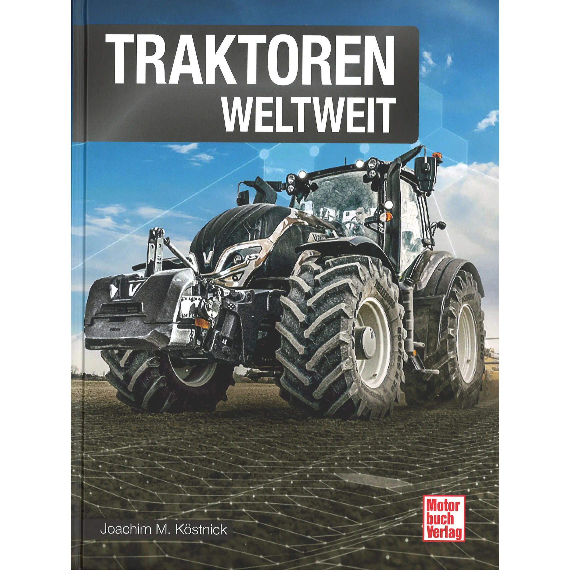 Traktoren aus aller Welt. Das Fachbuch und der illustruierte