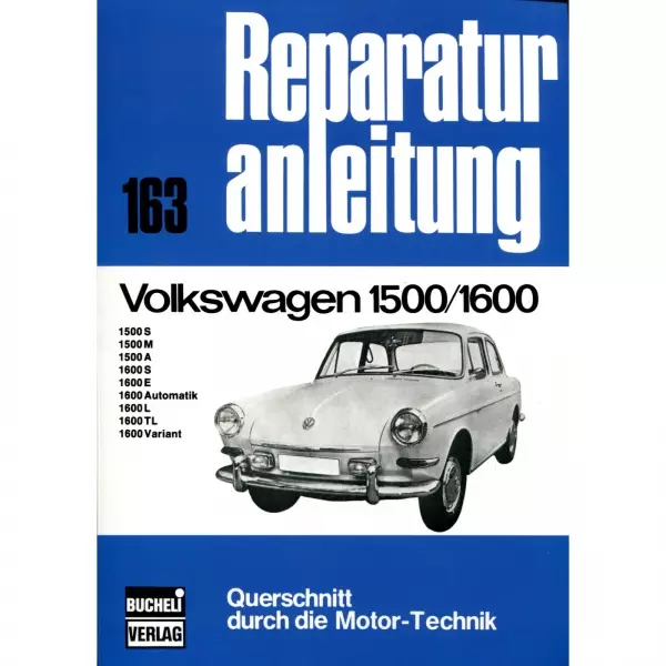 Volkswagen 1500/1600 Typ 3 1961-1973 Reparaturanleitung Bucheli Verlag