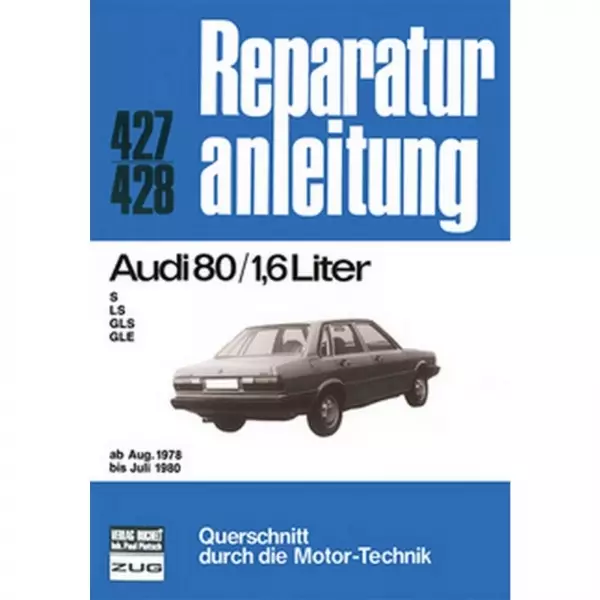 Audi 80 B2 S/LS/GLS/GLE 1,6 Liter, Typ 81/85 (08.1978-07.1980) Reparaturanleitung