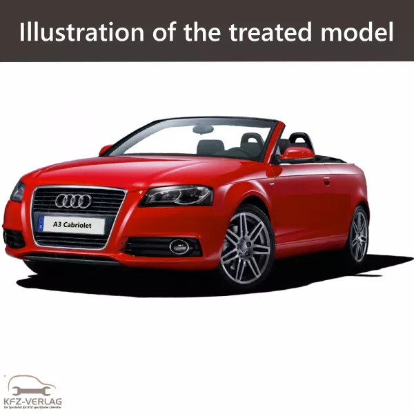 E-Book workshop manual for Audi A3 Cabriolet type 8P, 8P7 year of construction 2008, 2009, 2010, 2011, 2012, 2013