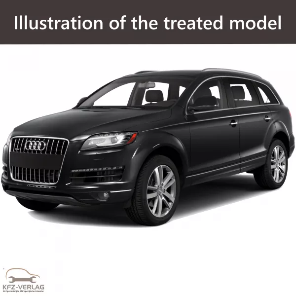 E-Book workshop manual for Audi Q7 type 4L, 4LB year of construction 2005, 2006, 2007, 2008, 2009, 2010, 2011, 2012, 2013, 2014, 2015