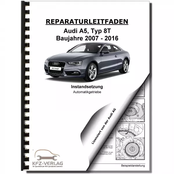 Audi A5 8T 2007-2016 Instandsetzung 8 Gang Automatikgetriebe Reparaturanleitung