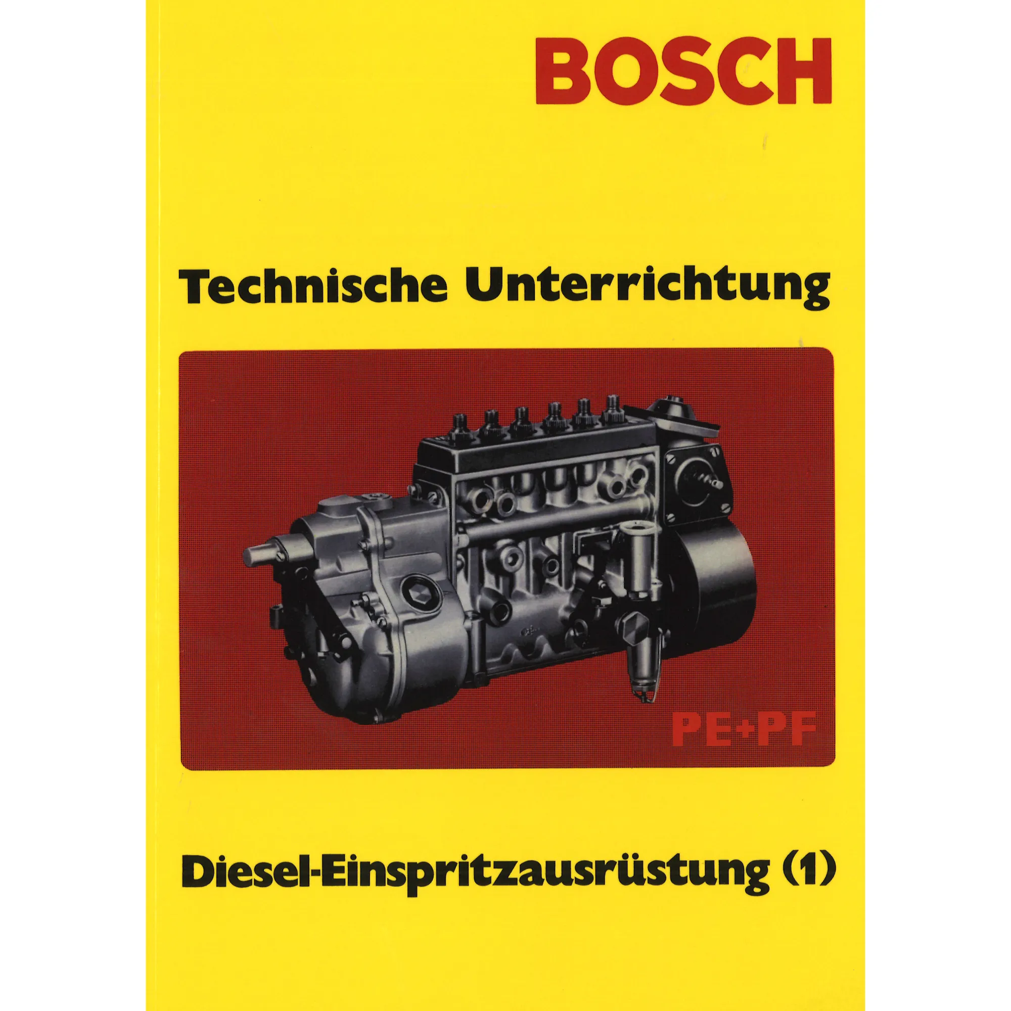Bosch Technische Unterrichtung PE+PF Diesel-Einspritzausrüstung (1) Dieselmotor