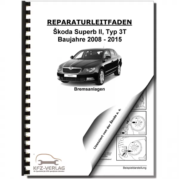 SKODA Superb II Typ 3T 2008-2015 Bremsanlagen Bremsen System Reparaturanleitung