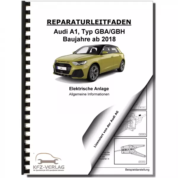Audi A1 Typ GB ab 2018 Allgemeine Infos Elektrische Anlage Reparaturanleitung