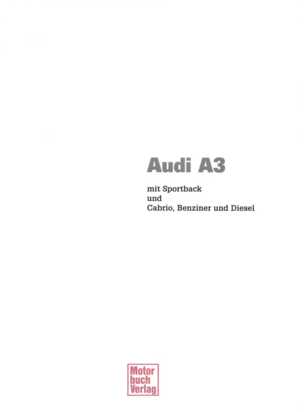 Audi A3 Cabrio Typ 8P 2003-2013 Jetzt helfe ich mir selbst Reparaturanleitung