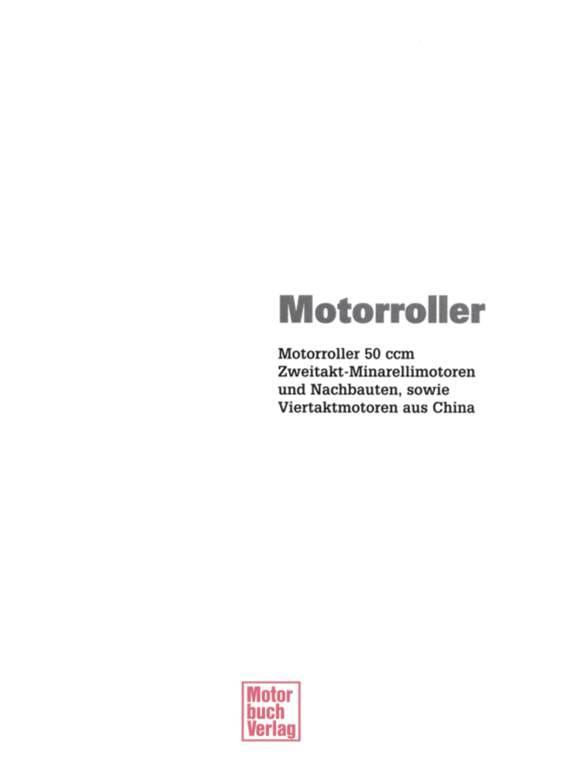 Motorroller Zwei/Viertakter 50 ccm Jetzt helfe ich mir selbst Reparaturanleitung