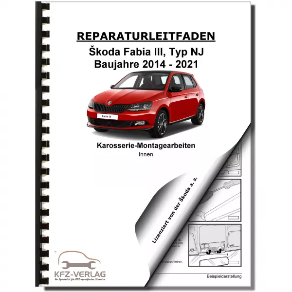 SKODA Fabia Typ NJ 2014-2021 Karosserie Montagearbeiten Innen Reparaturanleitung