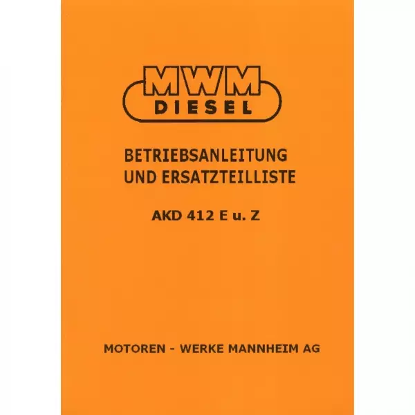 MWM Dieselmotor AKD 412E und 412Z Traktor Betriebsanleitung und Ersatzteilliste