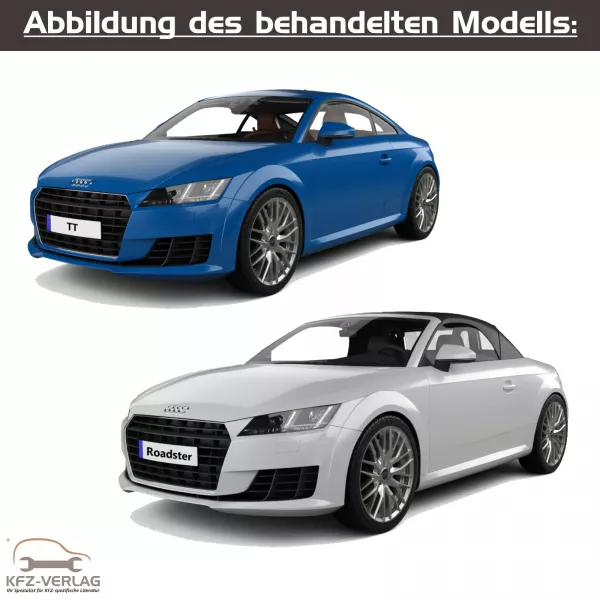 Audi TT - Typ 8S, FV, FV3, FV9, FVP, FVR - Baujahre ab 2014 - Fahrzeugabschnitt: Dieselmotor, Turbodiesel, TDI, Common Rail, Vorglühanlage - Reparaturanleitungen zur Reparatur in Eigenregie für Anfänger, Hobbyschrauber und Profis.