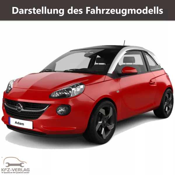 Dieses Handbuch behandelt folgenden Fahrzeugtypen:
Opel Adam Typ M13 Baujahr 09.2012 bis 05.2019