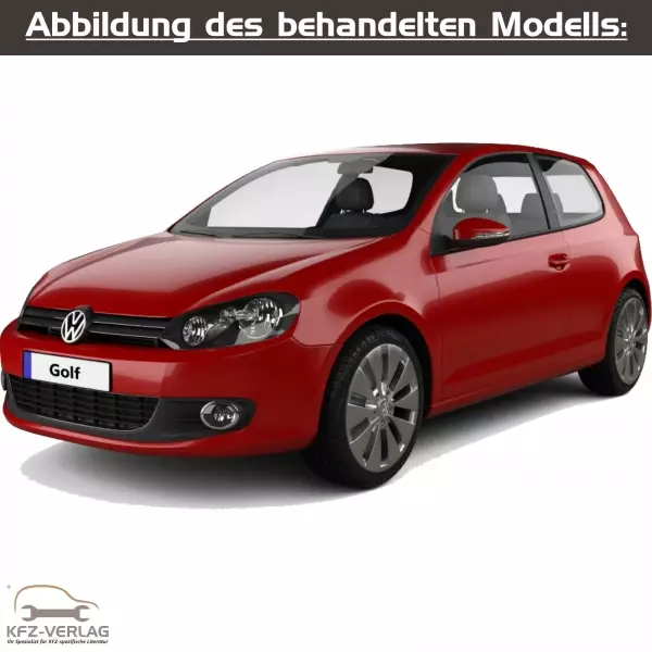 VW Golf 6 - Typ 1K, 5K, 5K1, 5KE - Baujahre 2008 bis 2012 - Fahrzeugabschnitt: Benzinmotoren und Direkteinspritzmotoren inkl. Motor-Mechanik und Gemischaufbereitung - Reparaturanleitungen zur Reparatur in Eigenregie für Anfänger, Hobbyschrauber und Profis.
