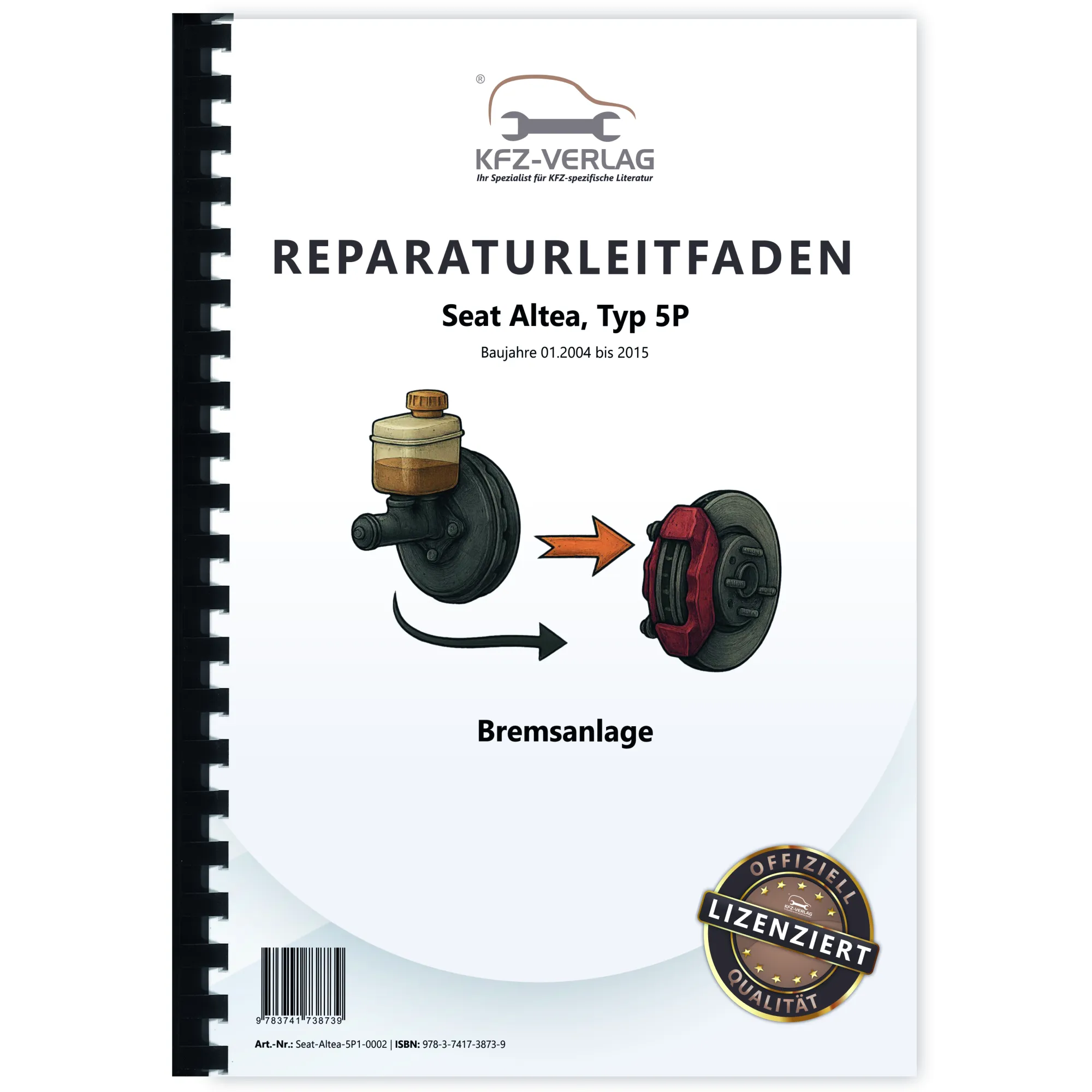 Seat Altea Typ 5P 2004-2015 Bremsanlagen Bremsen System Reparaturanleitung Seat Altea Typ 5P 2004-2015 Bremsanlagen Bremsen System Reparaturanleitung