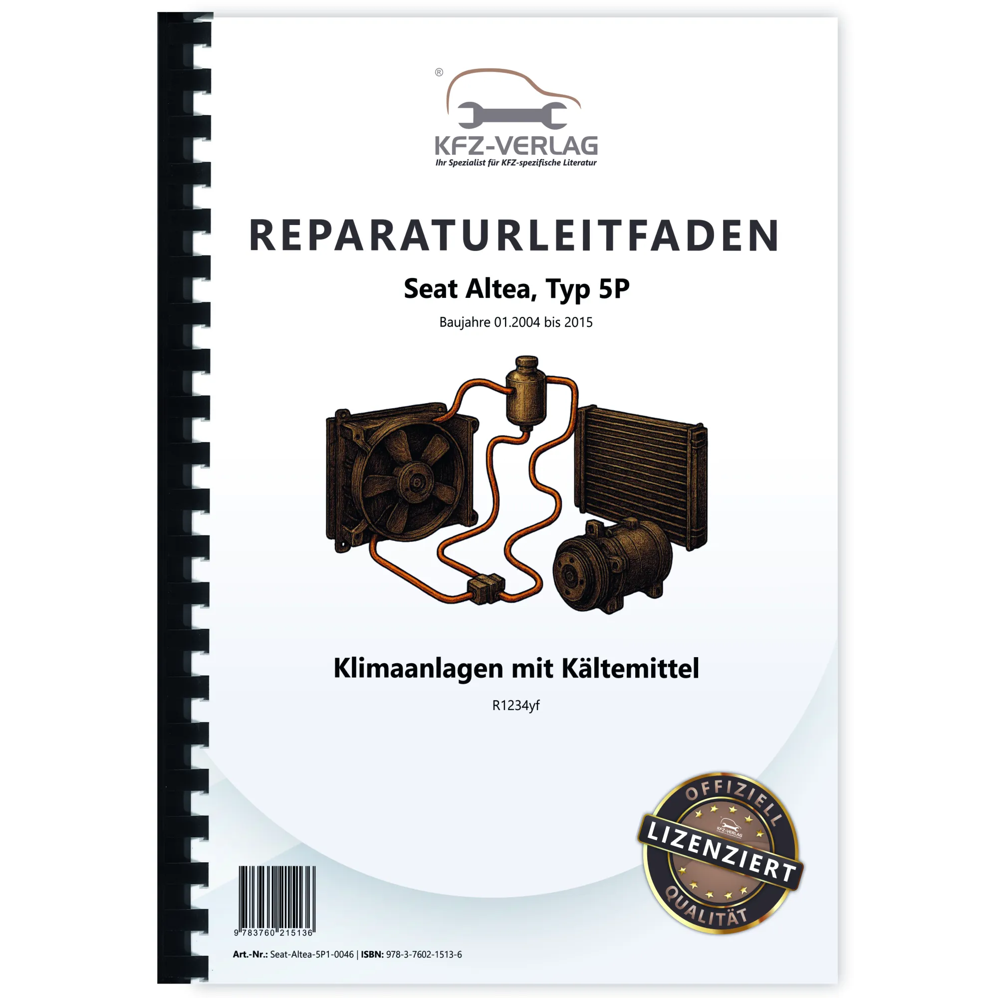Seat Altea 5P 2004-2015 Klimaanlagen mit Kältemittel R1234yf Reparaturanleitung Seat Altea 5P 2004-2015 Klimaanlagen mit Kältemittel R1234yf Reparaturanleitung