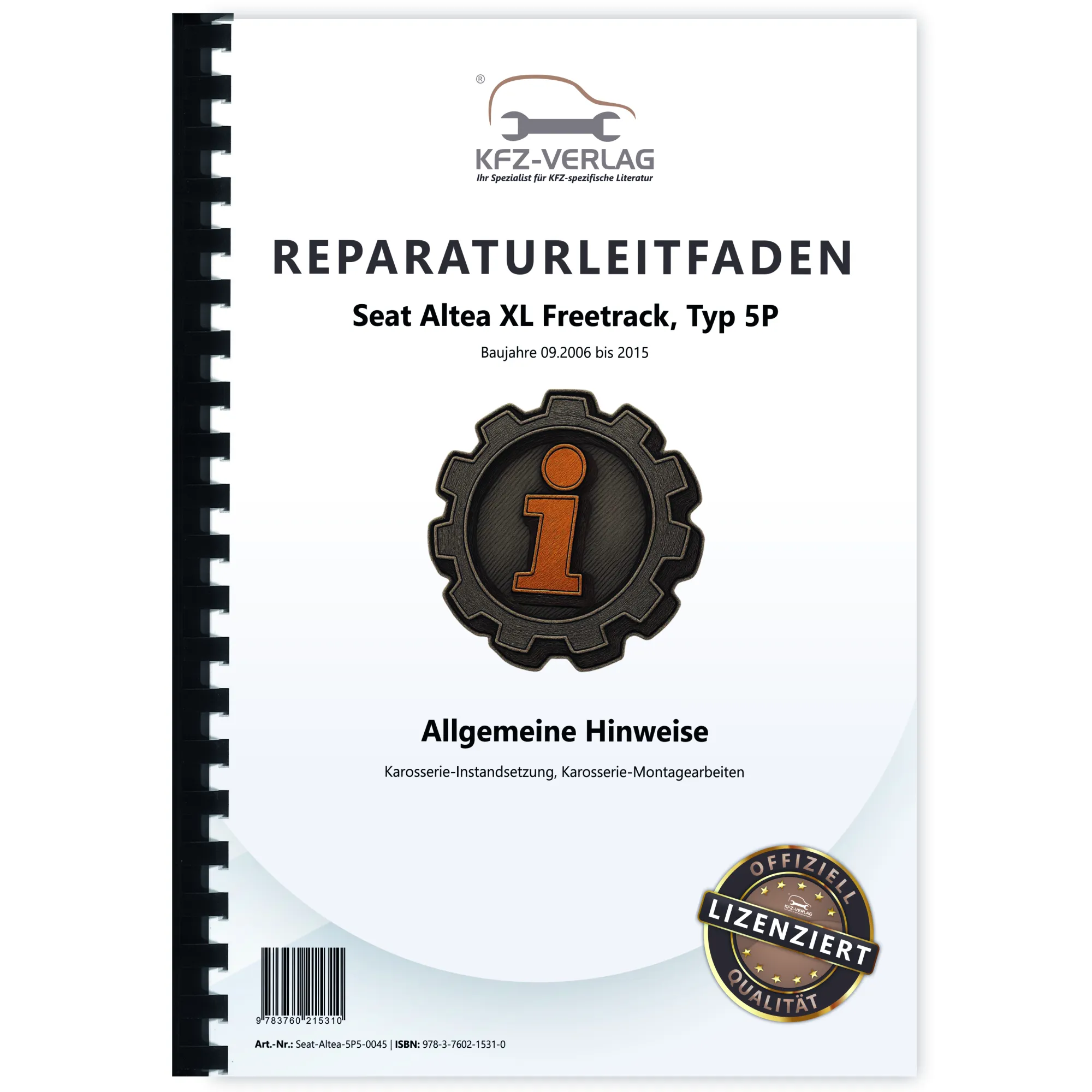 Seat Altea XL 5P 2006-2015 Hinweise Karosserie Instandsetzung Reparaturanleitung