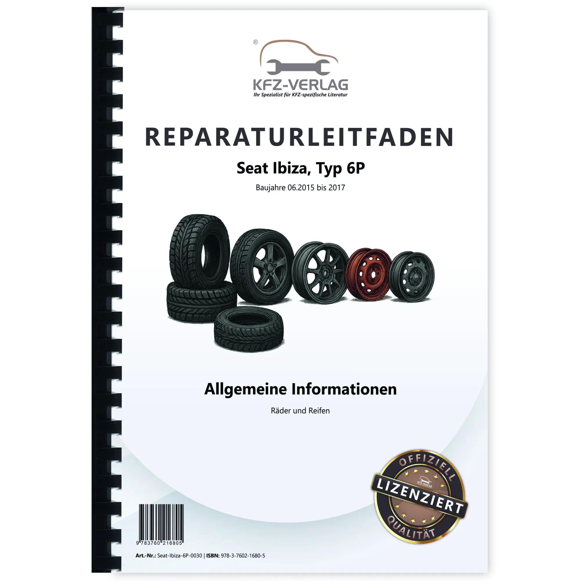 Seat Ibiza Typ 6P 2015-2017 Räder Reifen Allgemeine Infos Reparaturanleitung Seat Ibiza Typ 6P 2015-2017 Räder Reifen Allgemeine Infos Reparaturanleitung