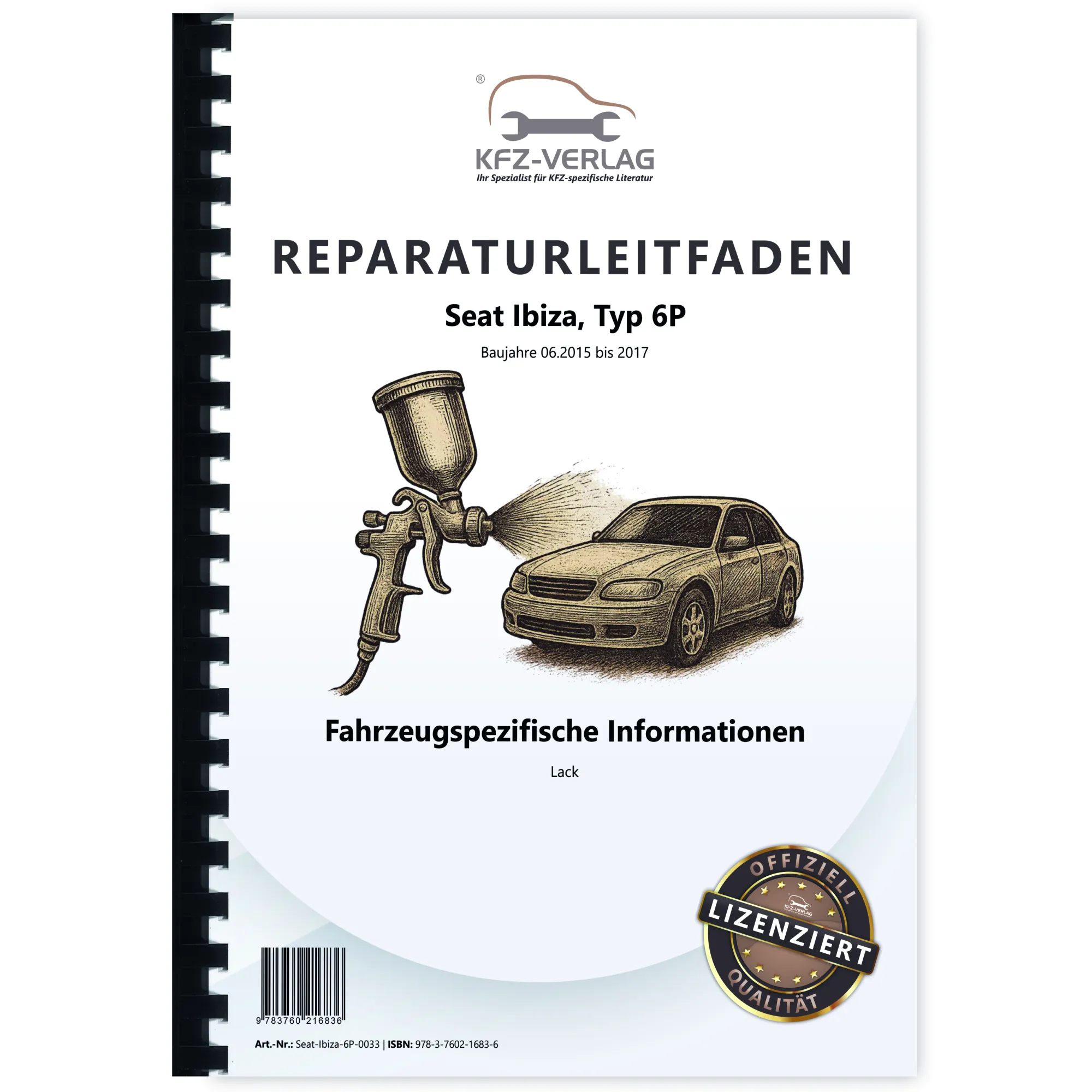 Seat Ibiza 6P 2015-2017 Fahrzeugspezifische Information Lack Reparaturanleitung Seat Ibiza 6P 2015-2017 Fahrzeugspezifische Information Lack Reparaturanleitung