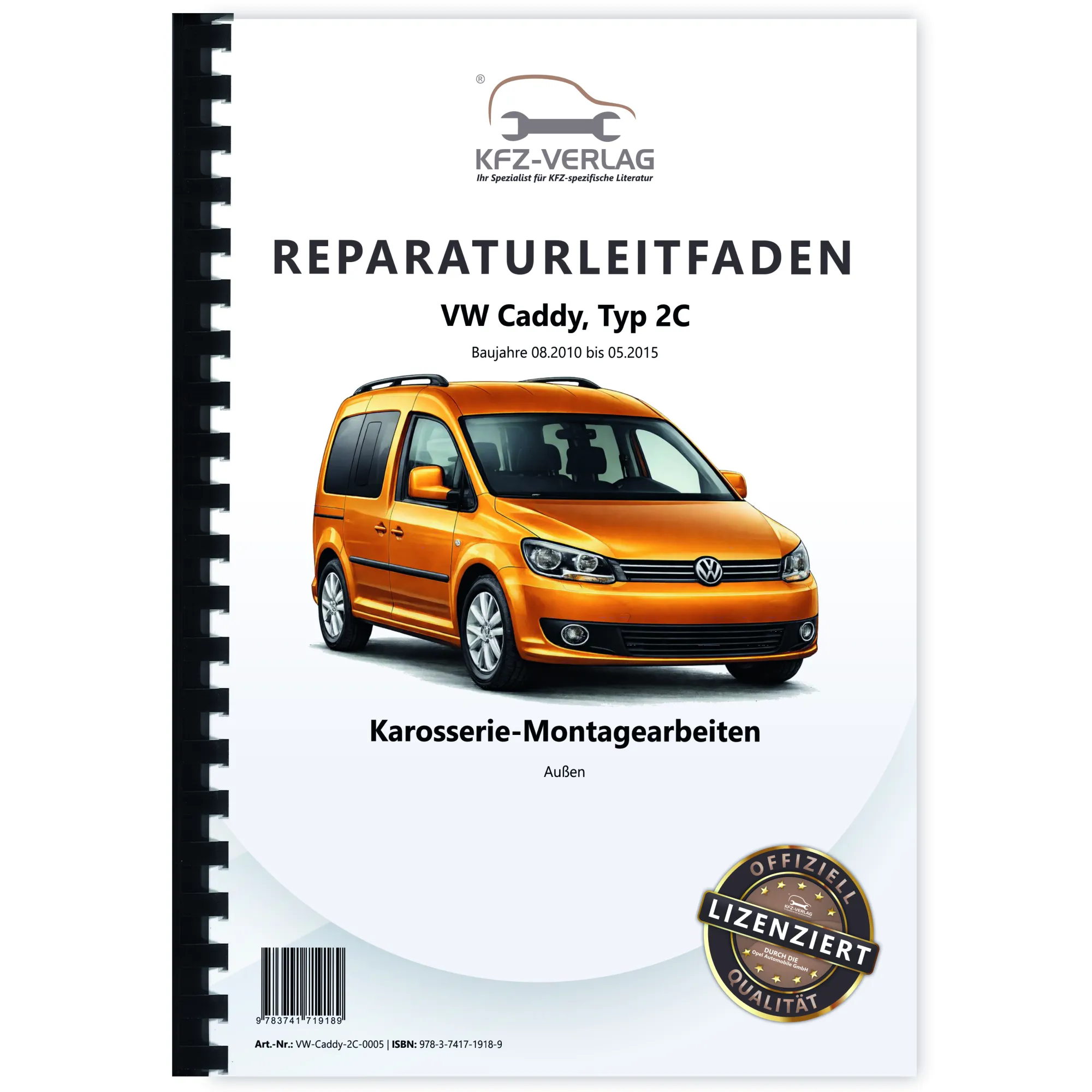 VW Caddy Typ 2C 2010-2015 Karosserie Montagearbeiten Außen Reparaturanleitung