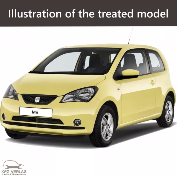 E-Book workshop manual for Seat Mii type KF, KF1 year of construction 2011, 2012, 2013, 2014, 2015, 2016, 2017, 2018, 2019