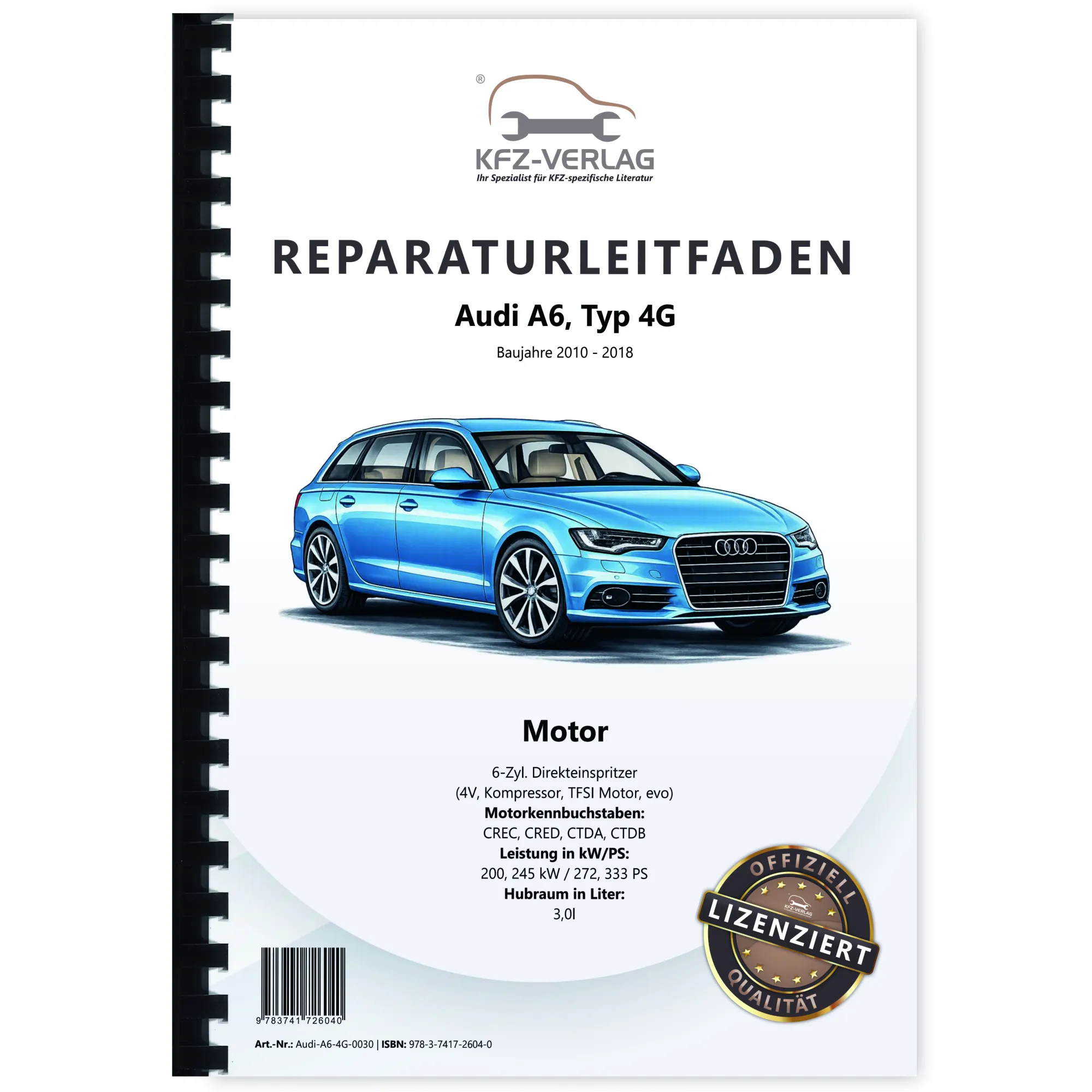 Audi A6 Typ 4G 2010-2018 6-Zyl. 3,0l Benzinmotor 272-333 PS Reparaturanleitung