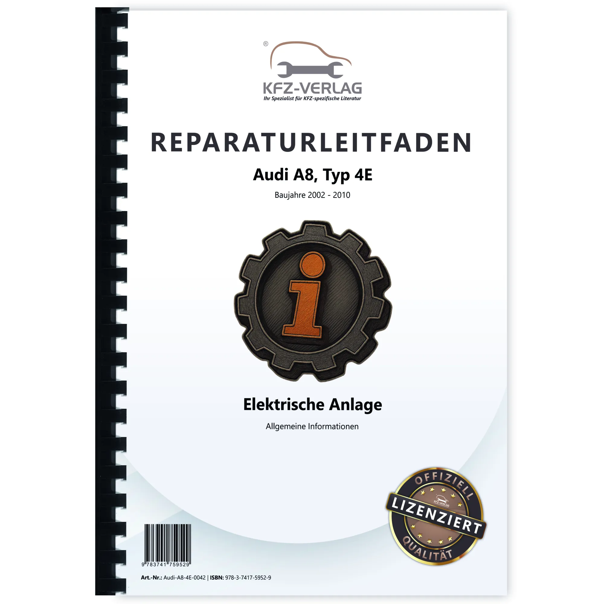 Audi A8 Typ 4E 2002-2010 Allgemeine Infos Elektrische Anlage Reparaturanleitung