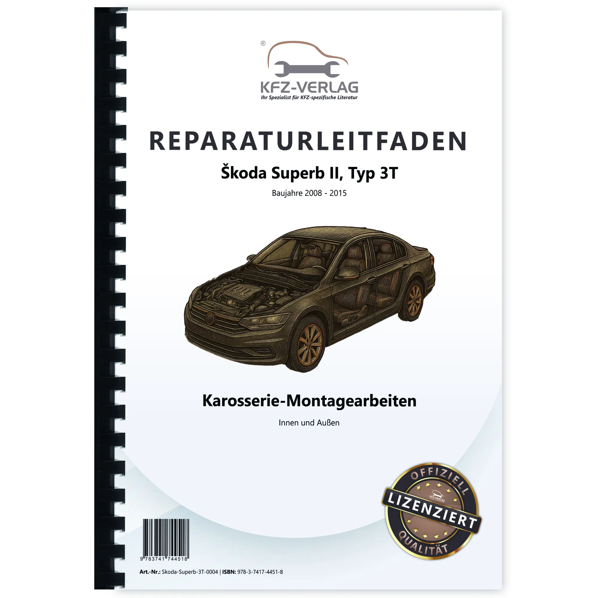 SKODA Superb II 3T 2008-2015 Karosseriearbeiten Innen Außen Reparaturanleitung