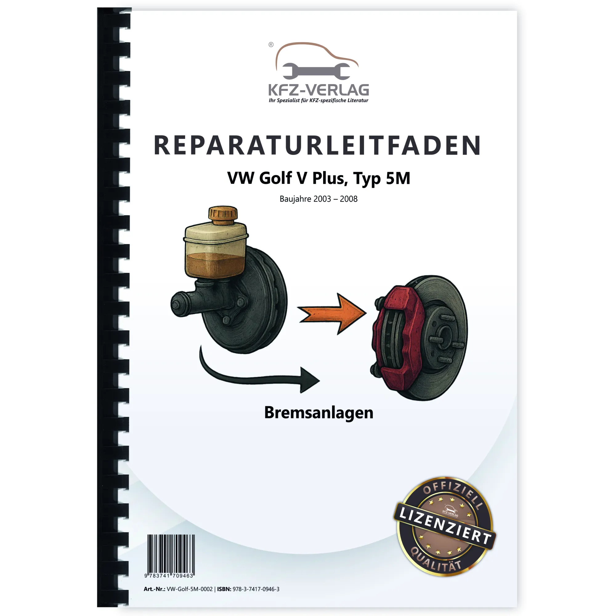 VW Golf 5 Plus 5M 2003-2008 Bremsanlagen Bremsen System Reparaturanleitung VW Golf 5 Plus 5M 2003-2008 Bremsanlagen Bremsen System Reparaturanleitung