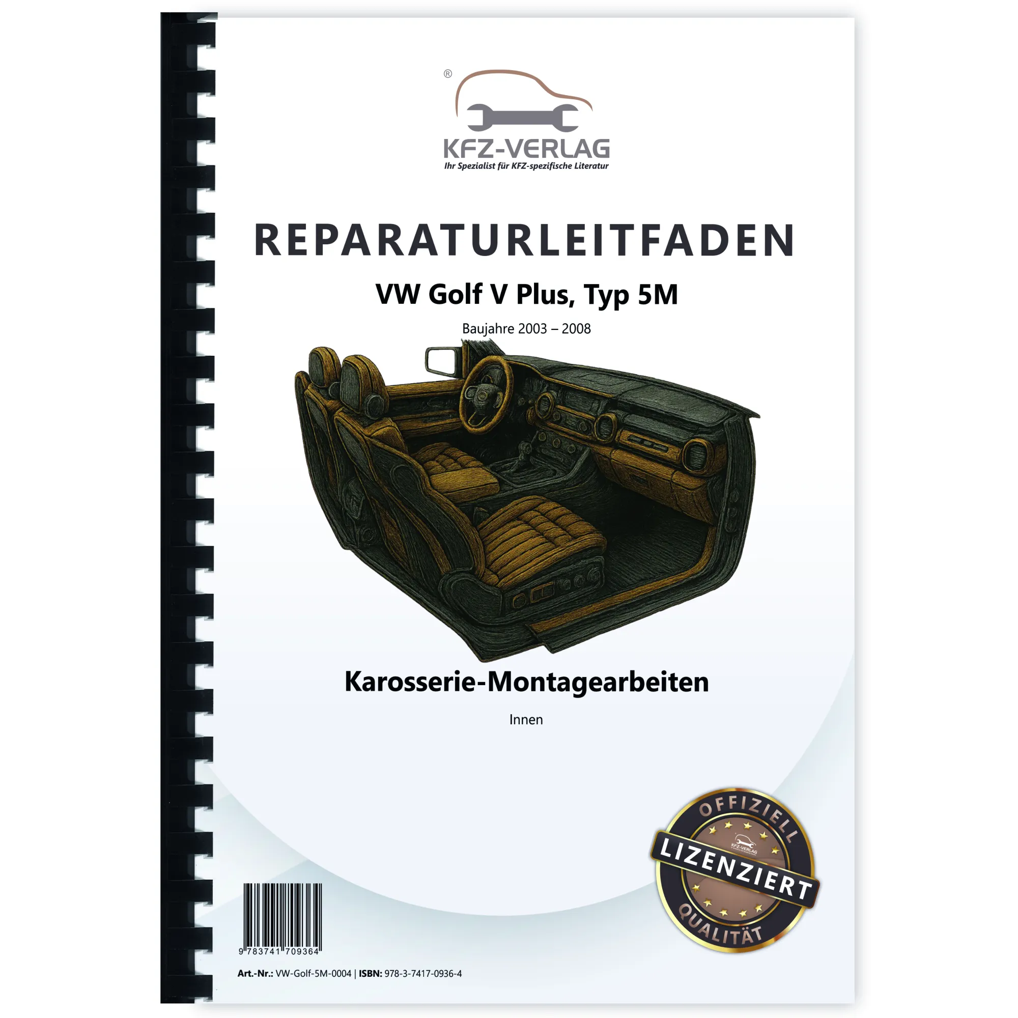 VW Golf 5 Plus 5M 2003-2008 Karosserie Montagearbeiten Innen Reparaturanleitung VW Golf 5 Plus 5M 2003-2008 Karosserie Montagearbeiten Innen Reparaturanleitung
