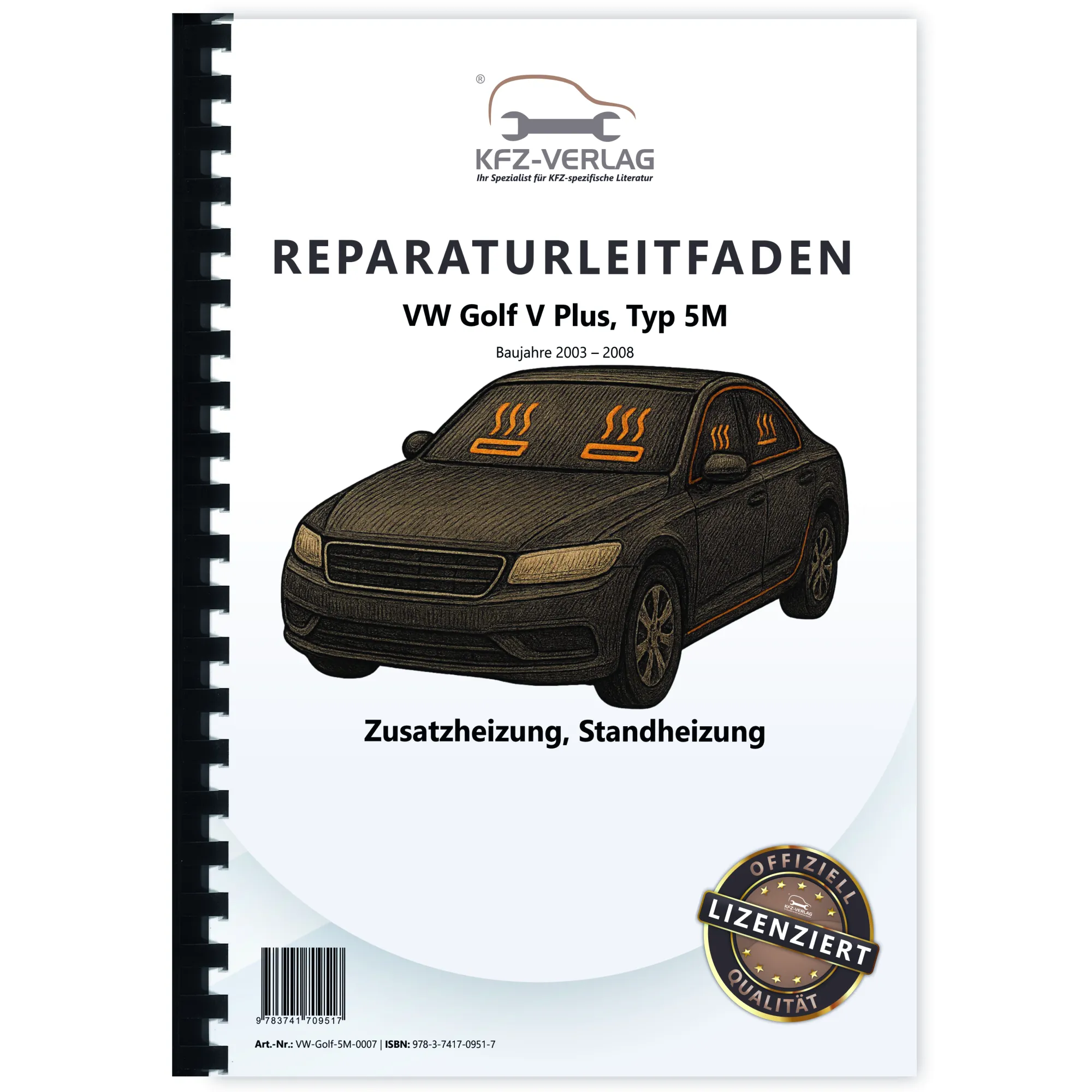 VW Golf 5 Plus 5M 2003-2008 Standheizung Zusatzheizung Reparaturanleitung VW Golf 5 Plus 5M 2003-2008 Standheizung Zusatzheizung Reparaturanleitung