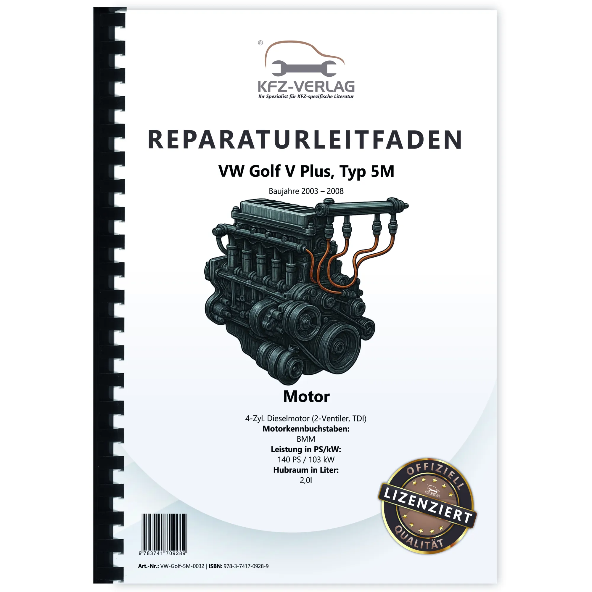 VW Golf 5 Plus 5M 2003-2008 2,0l Dieselmotor 140 PS TDI Reparaturanleitung VW Golf 5 Plus 5M 2003-2008 2,0l Dieselmotor 140 PS TDI Reparaturanleitung
