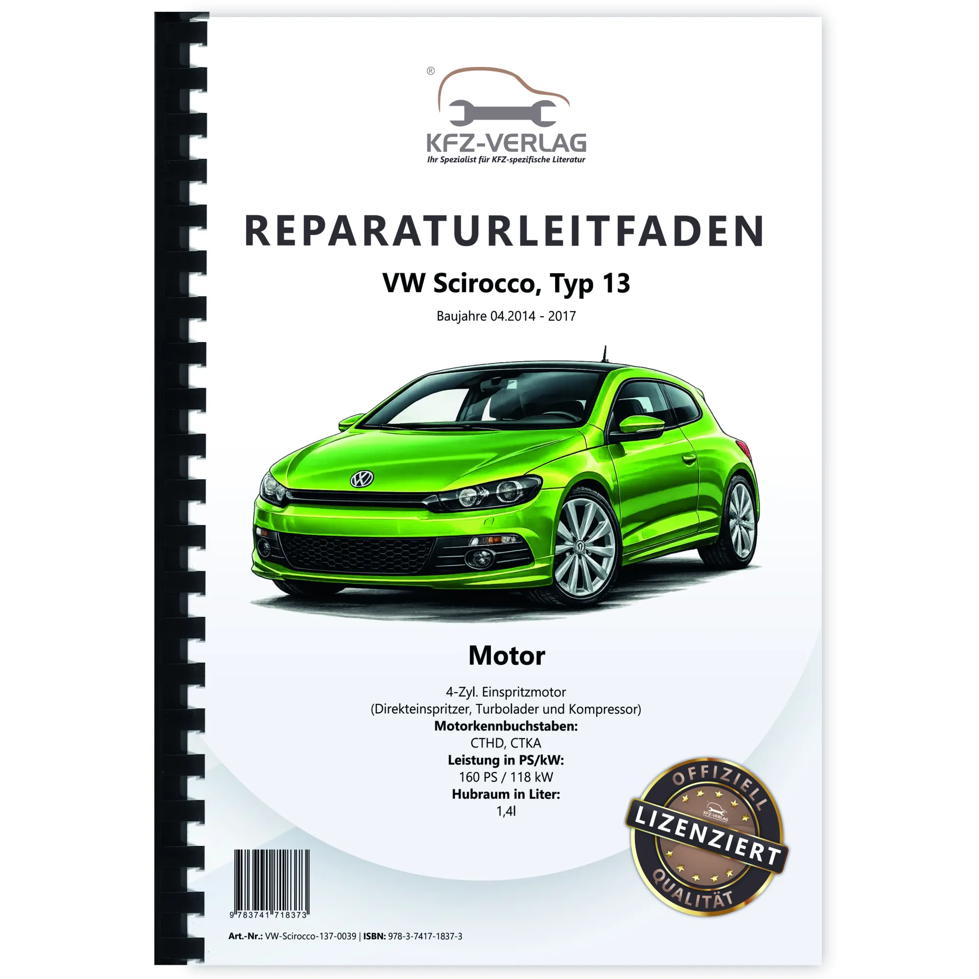 VW Scirocco Typ 13 2014-2017 4-Zyl. 1,4l Benzinmotor 160 PS Reparaturanleitung