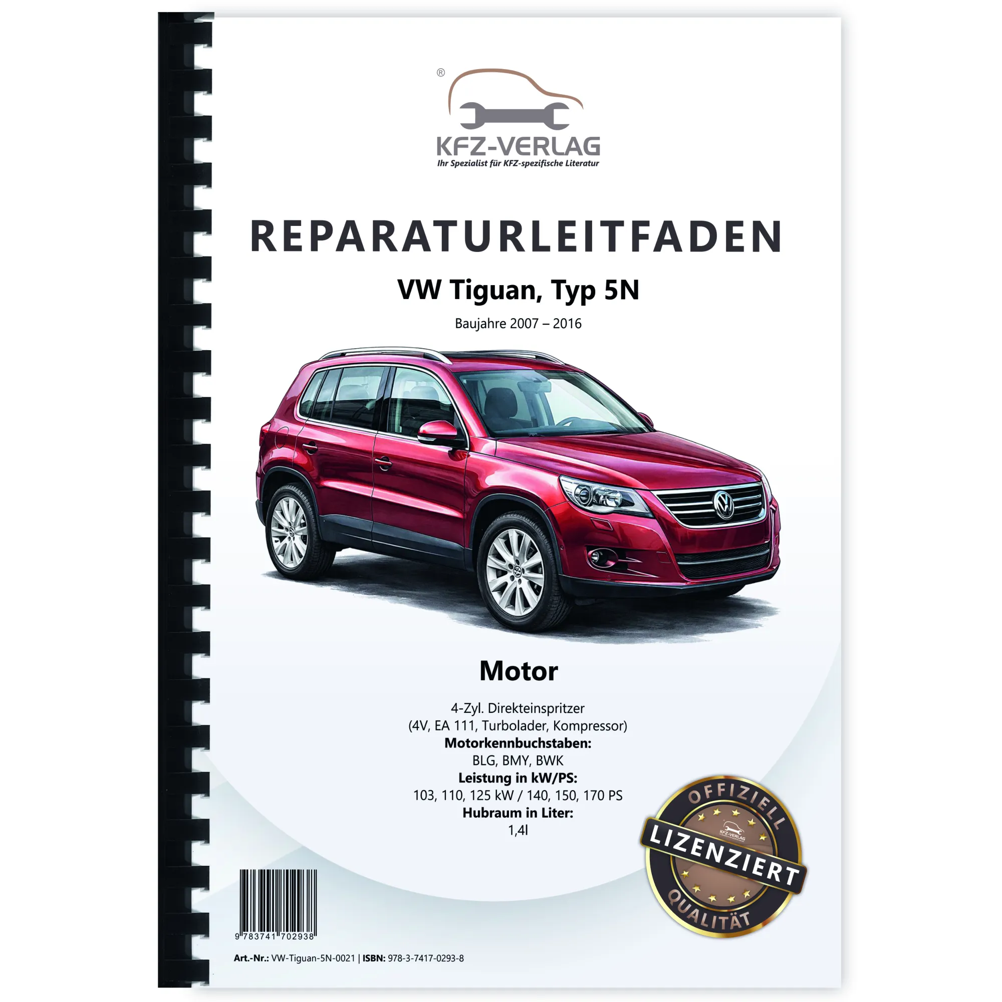 VW Tiguan Typ 5N (07-16) 4-Zyl. 1,4l Benzinmotor 140-170 PS Reparaturanleitung