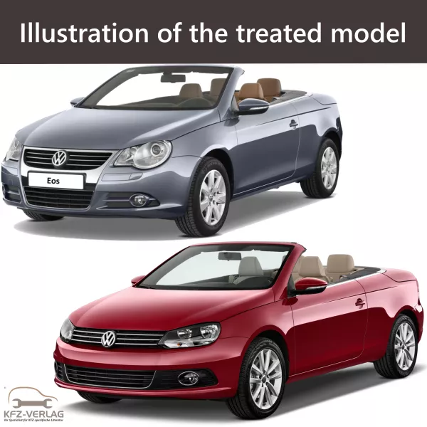 E-Book workshop manual for Volkswagen EOS type 1F, 1F4, 1F7, 1F8 year of construction from 2006, 2007, 2008, 2009, 2010, 2011, 2012, 2013, 2014, 2015