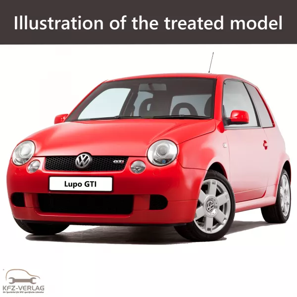 E-Book workshop manual for Volkswagen Lupo GTI type 6E, 6E1, 6X, 6X1 year of construction 1998, 1999, 2000, 2001, 2002, 2003, 2004, 2005, 2006