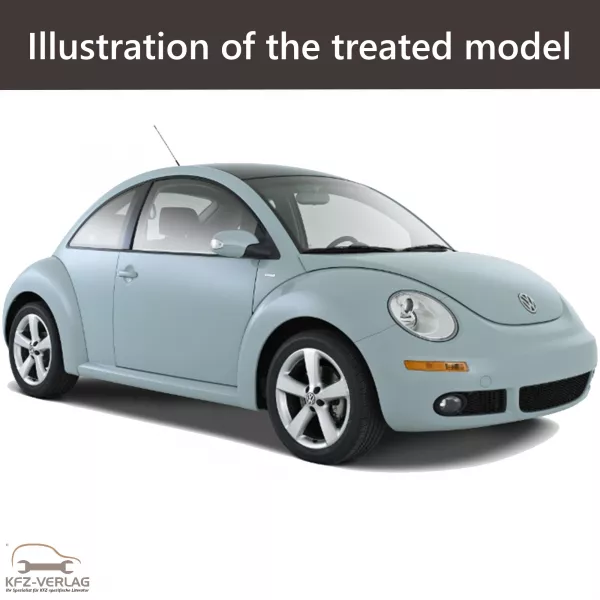 E-Book workshop manual for Volkswagen New Beetle type 9C year of construction 1997, 1998, 1999, 2000, 2001, 2002, 2003, 2004, 2005, 2006, 2007, 2008, 2009, 2010